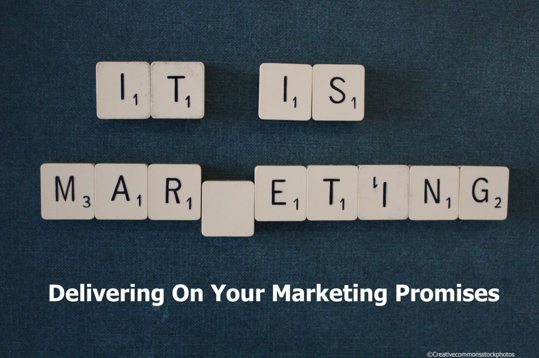 Why It’s Important to Deliver on Your Marketing Promises