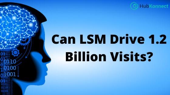 Can LSM Drive 12.1 Billion Visits?